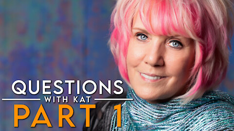 2-12-21_Questions With Kat PART 1