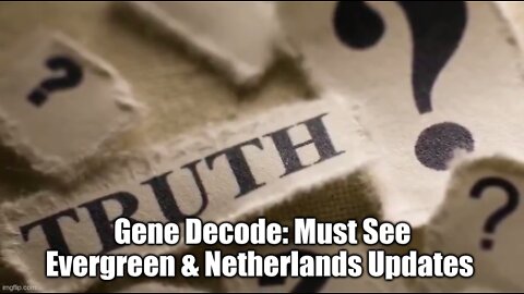 Gene Decode: Must See Evergreen & Netherlands Updates!