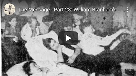 The Message Part 23: William Branham's Overnight Fame