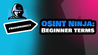 OSINT Ninja: Beginner terms #NoobFriendly
