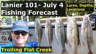 Lanier 101- July 4 Fishing Forecast Trolling Flat Creek