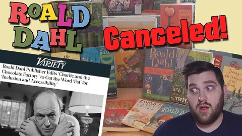 The WOKE mob has come for Roald Dahl! | Bad Takes #205