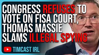 Congress REFUSES To Vote On FISA Court, Thomas Massie SLAMS Illegal Spying In US