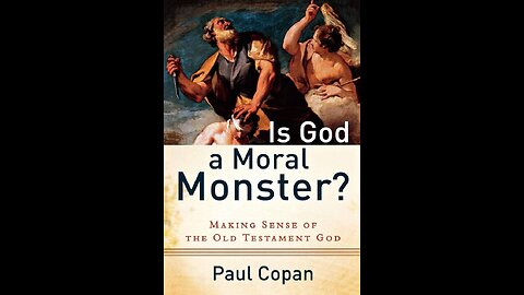 Is God a Moral Monster (w/ Dr. Paul Copan)