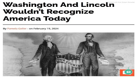 TEXT AUDIO ARTICLE - WASHINGTON & LINCOLN WOULDN'T RECOGNIZE AMERICA TODAY -3 mins.