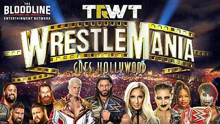 Top Rope Goes Hollywood! WrestleMania Preview