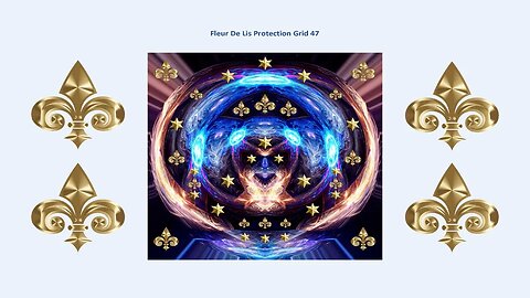 Fleur De Lis Protection and Healing Crystalline Grids Soul Ascension Meditation