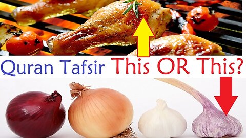 Quran Tafsir - Chicken Or Onion for dinner?