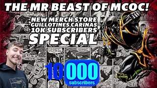 10,000 Sub Special | Guillotine Carinas Challenge | Merch Store LIVE | The Mr Beast Of MCOC