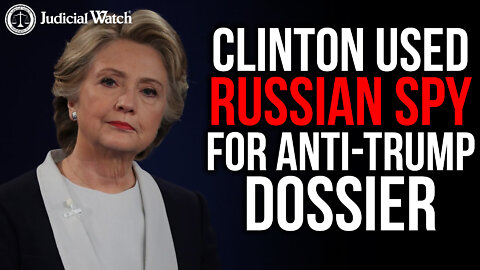 Flashback: Clinton Used Russian Operative To Smear Trump!