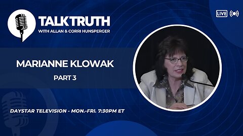 Talk Truth 06.05.24 - Marianne Klowak - Part 3