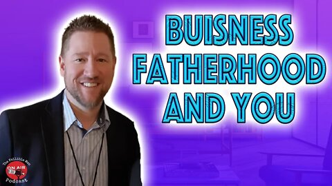 Entrepreneurship and Parenting - Finding a Work Life Balance with Adam Adams