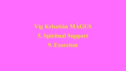 Vig Krisztian MAGUS 5. Spiritual Support 9. Exorcism