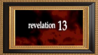 The Book of Revelation - Chapter 13