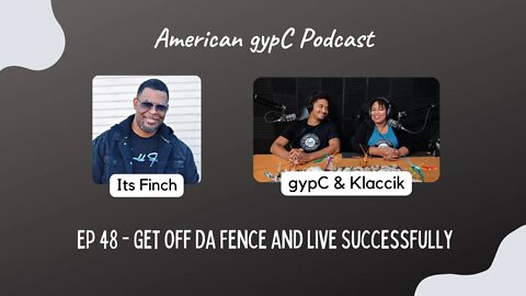 E48: Get Off da Fence and Live Successfully with Its Finch