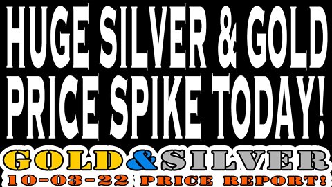 HUGE Silver & Gold Price Spike Today! 10/03/22 Gold & Silver Price Report