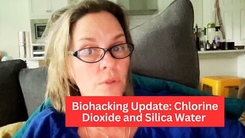 Biohacking Update: Chlorine Dioxide and Silica Water 🧬