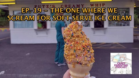 Ep. 19 - The One Where We Scream For Ice Cream