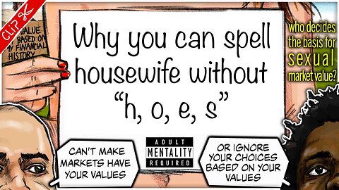 Why you can spell housewife without H, O, E and S | Who decides our Sexual Market Value? clip
