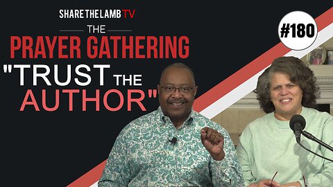 Trusting The Author | The Prayer Gathering | Share The Lamb TV