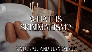 What is Skinimalism? 2023 Beauty Trends - Natural CBD Skincare Products