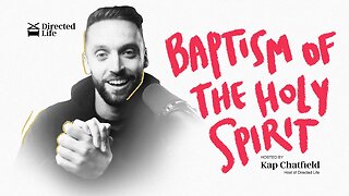 Baptism of the Holy Spirit | Kap Chatfield