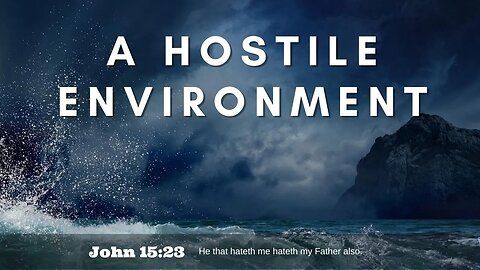 A Hostile Environment | Pastor Bickel | Bethel Baptist Fellowship [SERMON]