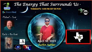 The Energy That Surrounds Us Episode Fifteen with Justin Sutter