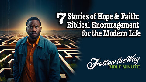 Stories of Hope and Faith: Biblical Encouragement for the Modern Life