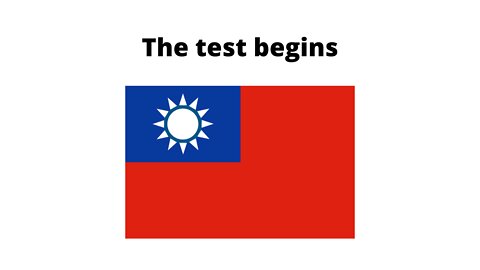 Taiwan – the test begins