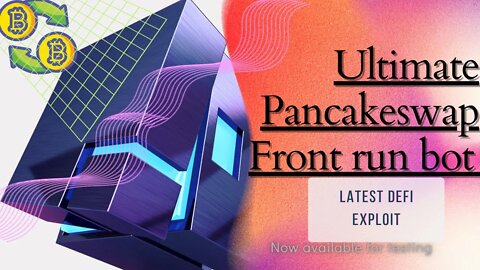 Ultimate PancakeSwap Front Run Bot - Latest Defi Exploit Contract