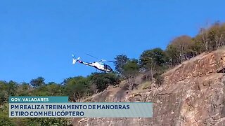 Governador Valadares: PM Realiza Treinamento de Manobras e Tiro com Helicóptero.