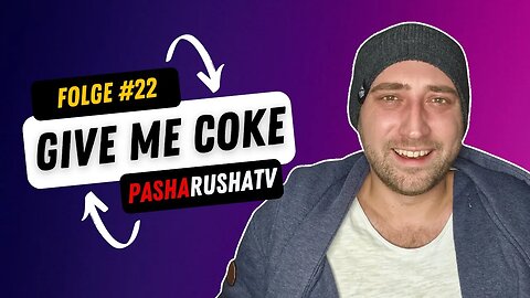 PashaRushaTV - Give Me Coke [Folge #122 ]