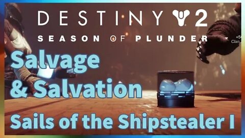 Salvage & Salvation | Sails of the Shipstealer I | Destiny 2