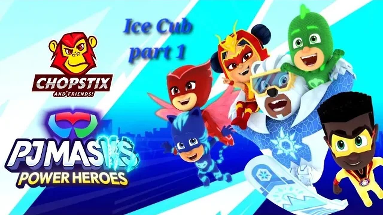 Chopstix and Friends! PJ Masks - Power Heroes part 6: Ice Cub! #pjmasks ...