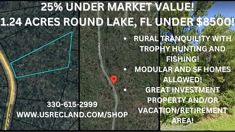 1.24 ACRES ROUND LAKE, FL UNDER $8500! RURAL LIVING WITH FISHING, GOLFING, BOATING, RIDING AND MORE