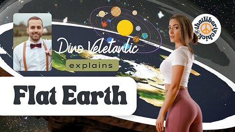 Dino Veletanlic and That Liberty Chick Talk Flat Earth