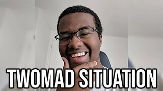 The Twomad Situation Is Insane... (He's Making It Worse)