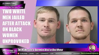 Two WS Men Jailed In Unprovoked A ttack on BIack Woman