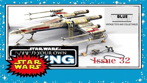 STAR WARS BUILD YOUR OWN X-WING ISSUE 32