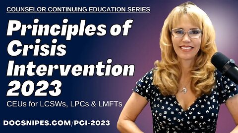 Principles of Crisis Intervention CEUs for LCSWs, LPCs and LMFTs 2023