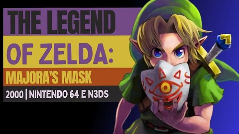 The Legend of Zelda Majora's Mask | 1998 (Nintendo 64, Nintendo 3DS E Nintendo Switch)