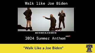 "Walk Like a Joe Biden"