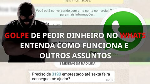 Novo Golpe de Pedir Dinheiro no Whatsapp! Como proteger seu whatsapp de invasão e conhecer a técnica