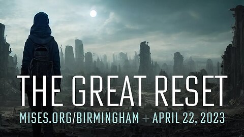 Mises in Birmingham: The Great Reset