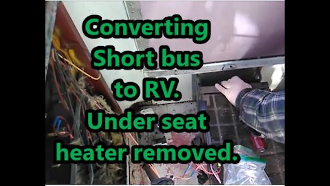 Shortbus Conversion to RV,Under seat heater removed.