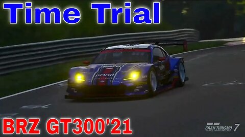 GranTurismo 7: Time Tria: BRZ GT300'21-Time: 6.28.059