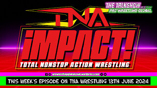 This Week’s Episode of TNA Wrestling 13th June 2024