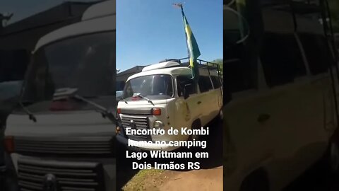 ENCONTRO DE KOMBI HOME NO CAMPING LAGO WITTMANN EM DOIS IRMÃOS RS#acampamento #kombihome #campingrs