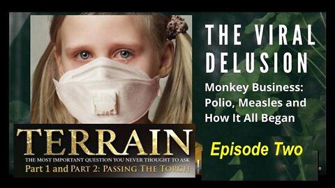 The Viral Delusion Part 2: Monkey Business: Polio, Measles And How It All Began! [27.03.2022]